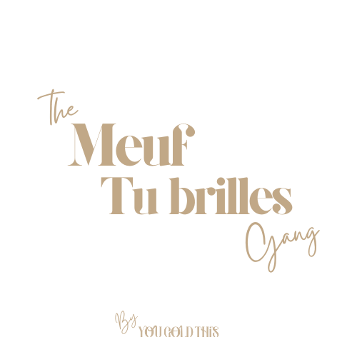 Meuf tu brilles